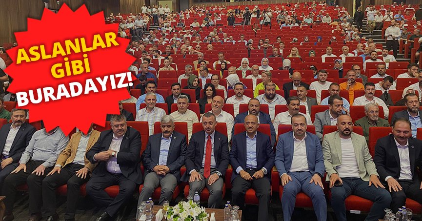 ASLANLAR GİBİ BURADAYIZ!
