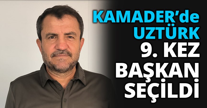 KAMADER’de UZTÜRK 9. KEZ BAŞKAN SEÇİLDİ 