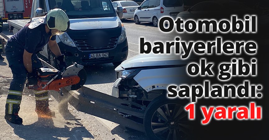 Otomobil bariyerlere ok gibi saplandı:1 yaralı