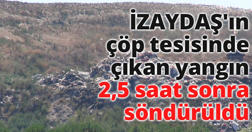 Çöp döküm sahasında çıkan yangın 2,5 saat sonra söndürüldü