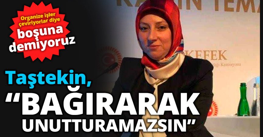 TAŞTEKİN “BAĞIRARAK UNUTTURAMAZSIN” 