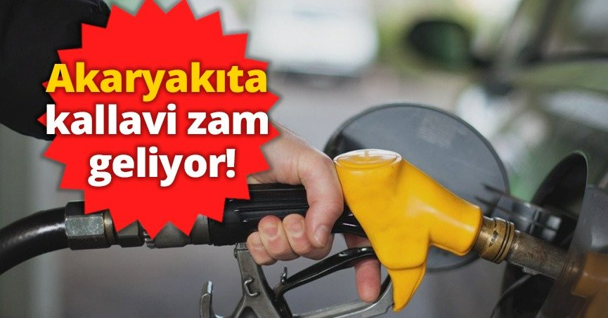 Akaryakıta kallavi zam geliyor!