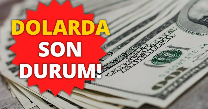 DOLARDA SON DURUM!