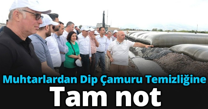 Muhtarlardan Dip Çamuru Temizliğine tam not