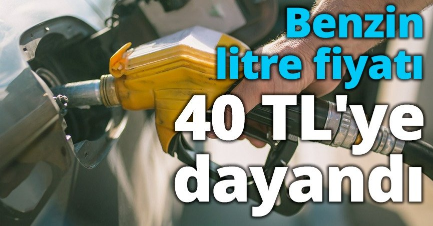 Akaryakıt, petrol düşerken zamlandı: Benzin litre fiyatı 40 TL'ye dayandı