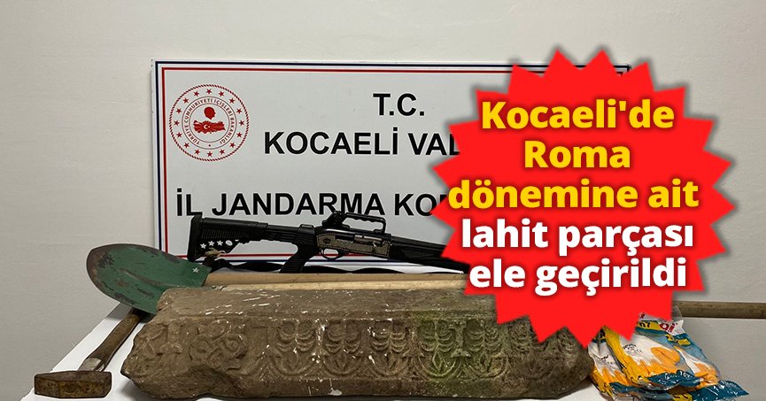 Kocaeli'de Roma dönemine ait lahit parçası ele geçirildi