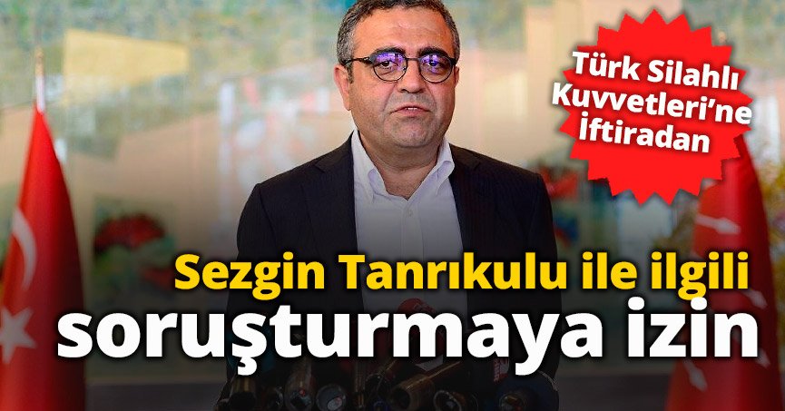 Sezgin Tanrıkulu ile ilgili soruşturmaya izin