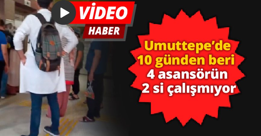 UMUTTEPE’DE10 GÜNDEN BERİ 4 ASANSÖRÜN 2 Sİ ÇALIŞMIYOR