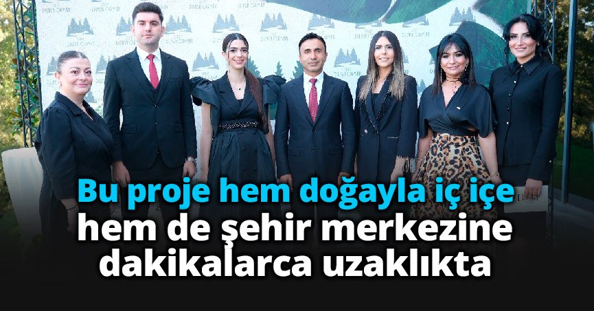 Bu proje hem doğayla iç içe hem de şehir merkezine dakikalarca uzaklıkta