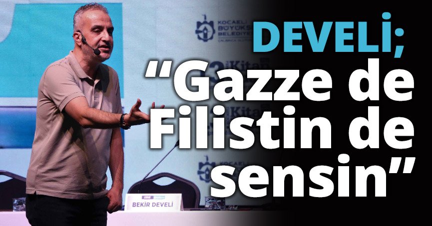Develi: Gazze de Filistin de sensin   
