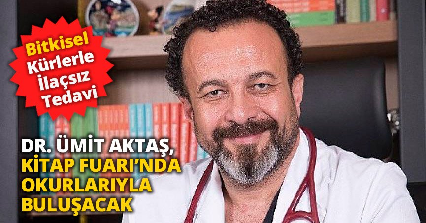 DR. ÜMİT AKTAŞ, KOCAELİ KİTAP FUARI’NDA OKURLARIYLA BULUŞACAK