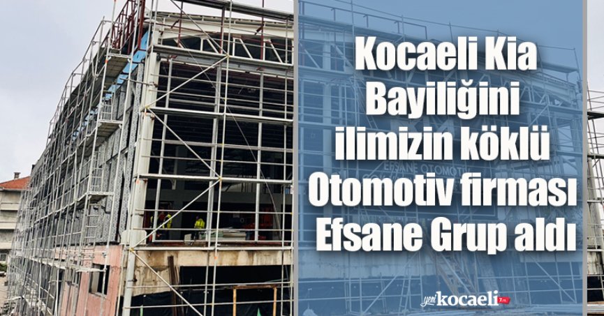 Kocaeli Kia Bayiliğini ilimizin köklü Otomotiv firması Efsane Grup aldı