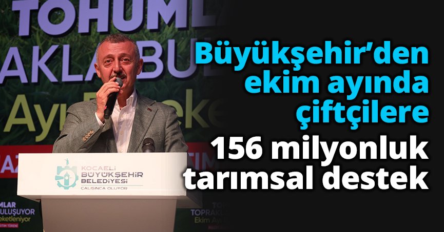 Büyükşehir’den ekim ayında çiftçilere 156 milyonluk tarımsal destek