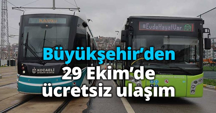 Büyükşehir’den 29 Ekim’de ücretsiz ulaşım