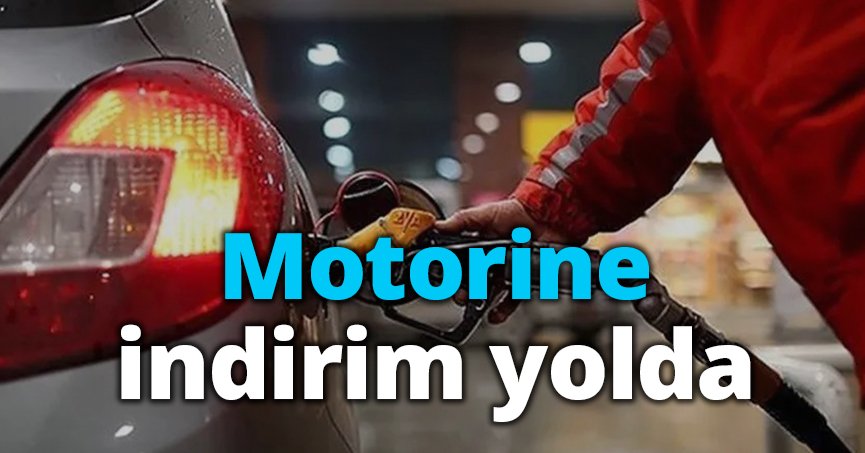 Motorine indirim yolda