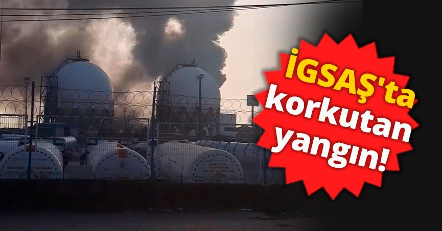İGSAŞ'ta korkutan yangın! 