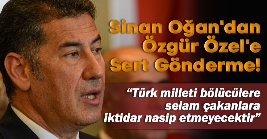 Sinan Oğan'dan Özgür Özel'e sert gönderme!