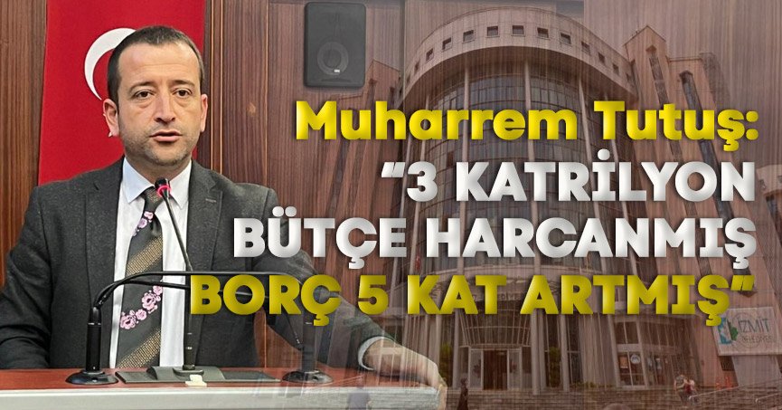 3 KATRİLYON BÜTÇE HARCANMIŞ BORÇ 5 KAT ARTMIŞ