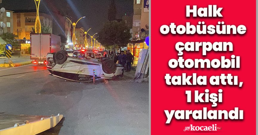 Halk otobüsüne çarpan otomobil takla attı, 1 kişi yaralandı: Çarpma anı kamerada