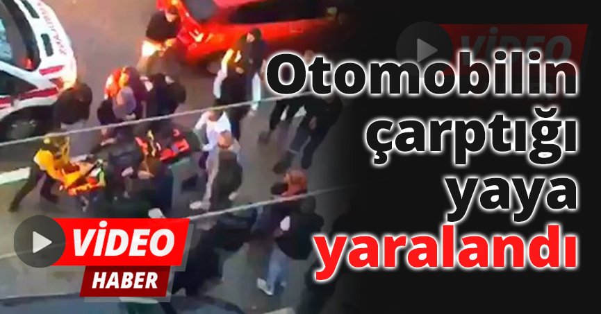 Otomobilin çarptığı yaya yaralandı