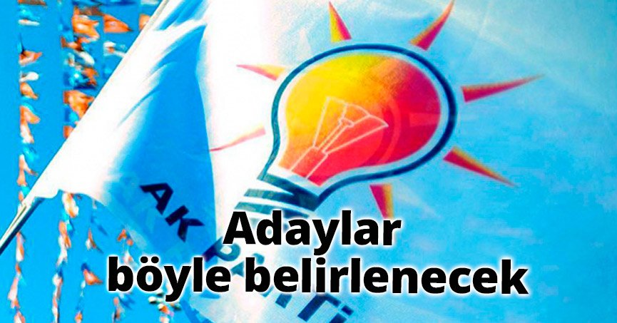 Adaylar böyle belirlenecek