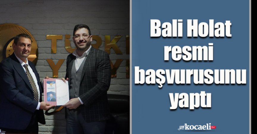 Bali Holat resmi başvurusunu yaptı