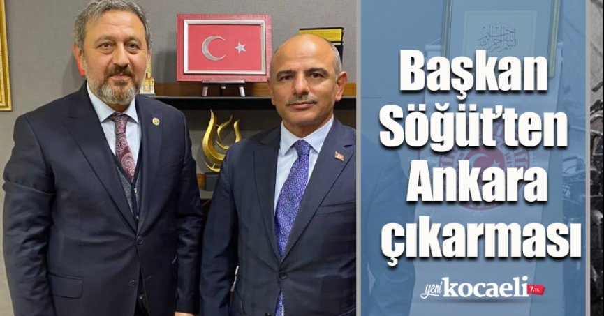 Başkan Söğüt’ten Ankara çıkarması