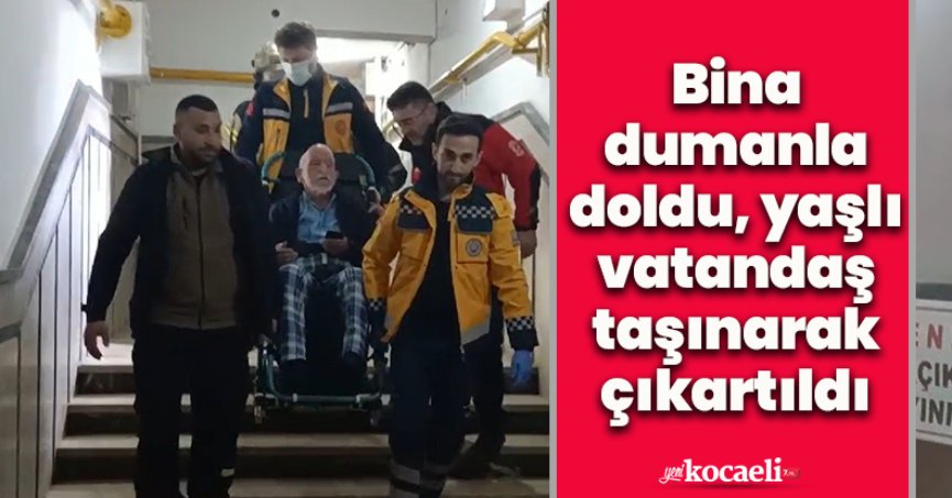 Bina dumanla doldu, yaşlı vatandaş taşınarak çıkartıldı