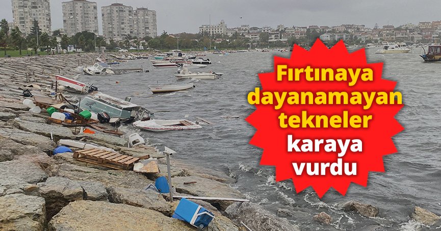 Fırtınaya dayanamayan tekneler karaya vurdu