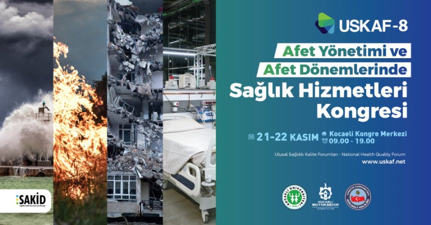 USKAF-8’in teması; Afet Dönemlerinde Sağlık Hizmetleri
