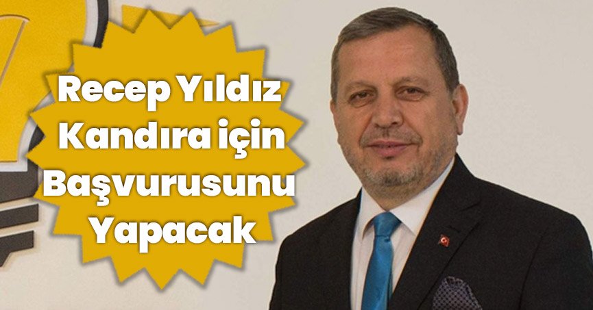 RECEP YILDIZ KANDIRA İÇİN BAŞVURACAK