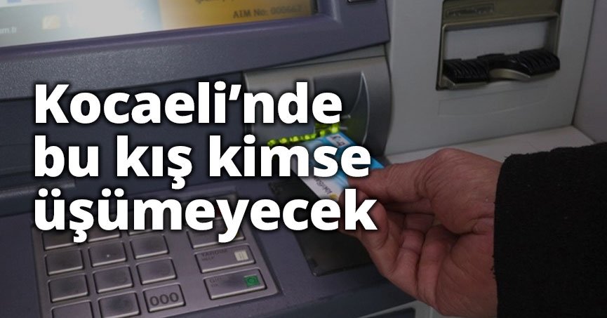 Kocaeli’nde bu kış kimse üşümeyecek