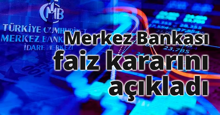 Merkez Bankası faiz kararını açıkladı