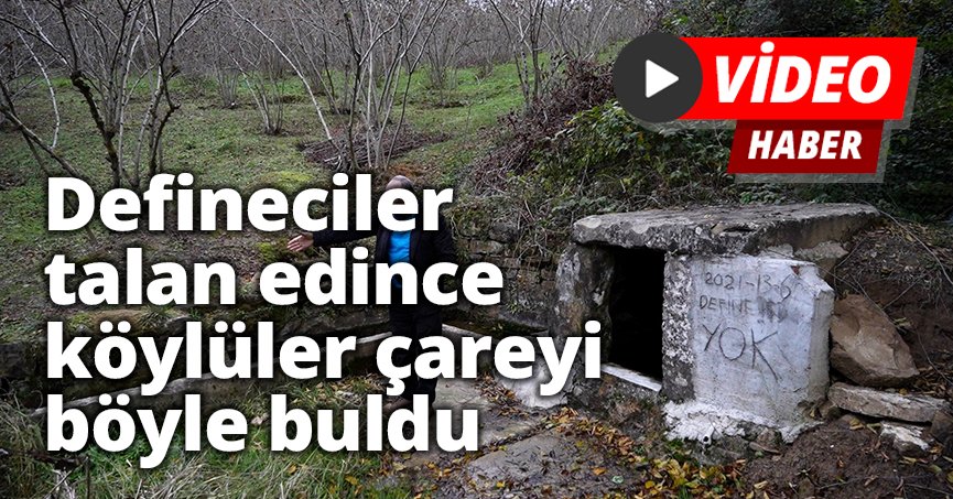 Defineciler talan edince köylüler çareyi böyle buldu