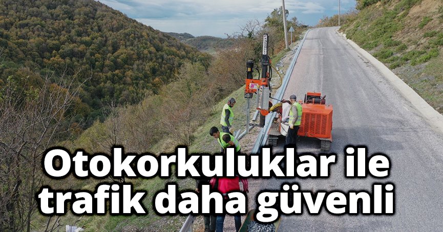 Otokorkuluklar ile trafik daha güvenli