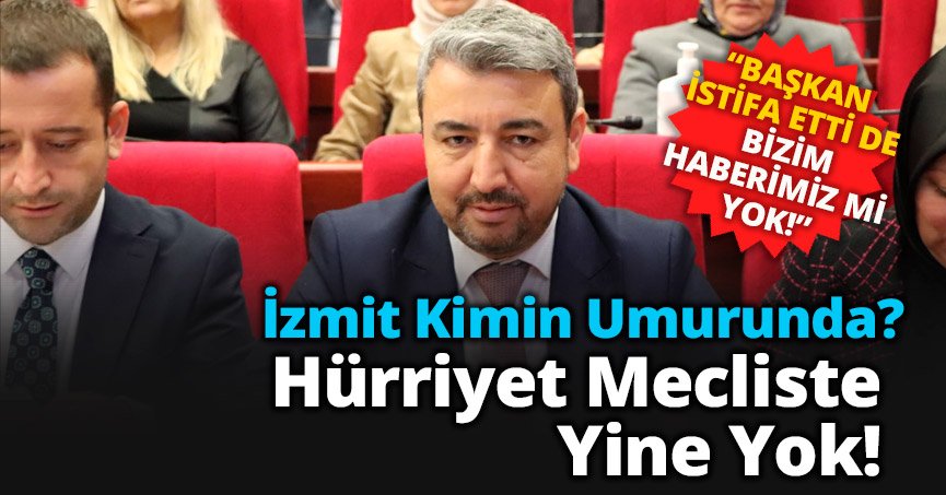 Ünlü “BAŞKAN İSTİFA ETTİ DE BİZİM HABERİMİZ Mİ YOK!”