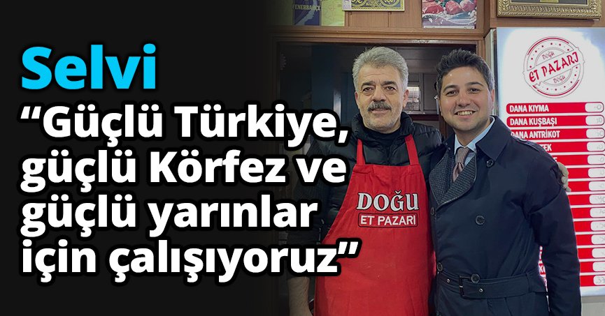 “Güçlü Türkiye, güçlü Körfez ve güçlü yarınlar için çalışıyoruz” 