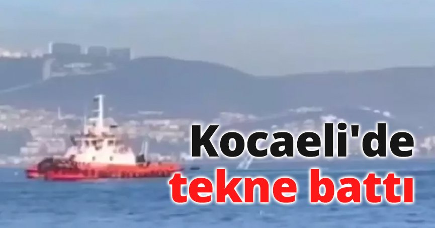 Kocaeli'de tekne battı