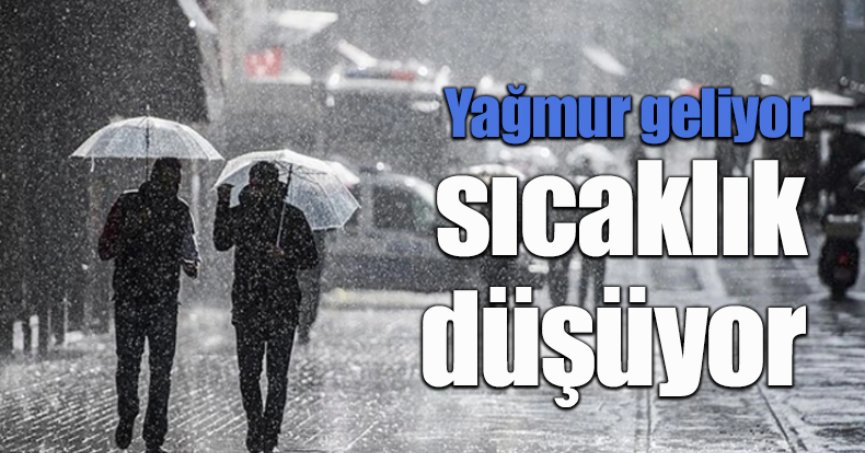 Yağmur geliyor sıcaklık düşüyor