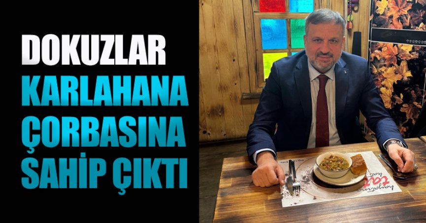 DOKUZLAR KARLAHANA ÇORBASINA SAHİP ÇIKTI