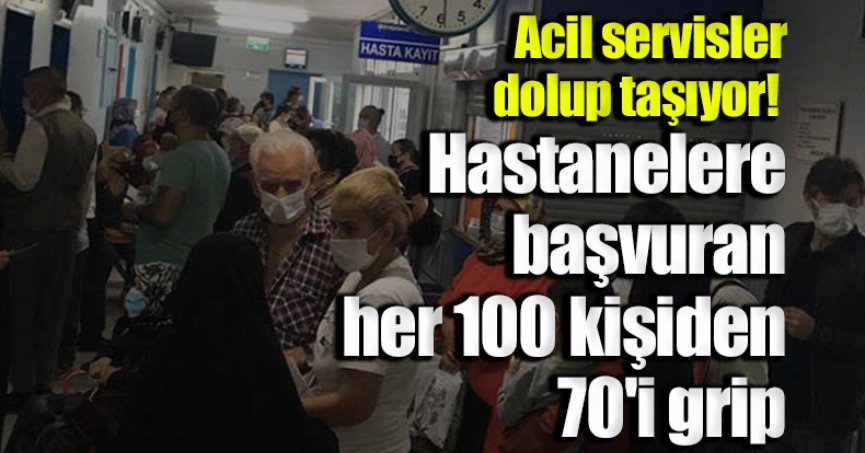 Hastanelere başvuran her 100 kişiden 70'i grip