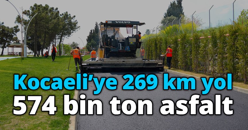 Kocaeli’ye 269 km yol, 574 bin ton asfalt