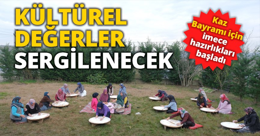 Kaz Bayramı için imece hazırlıkları başladı