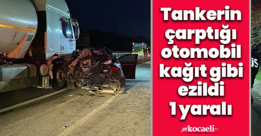 Tankerin çarptığı otomobil kağıt gibi ezildi: 1 yaralı