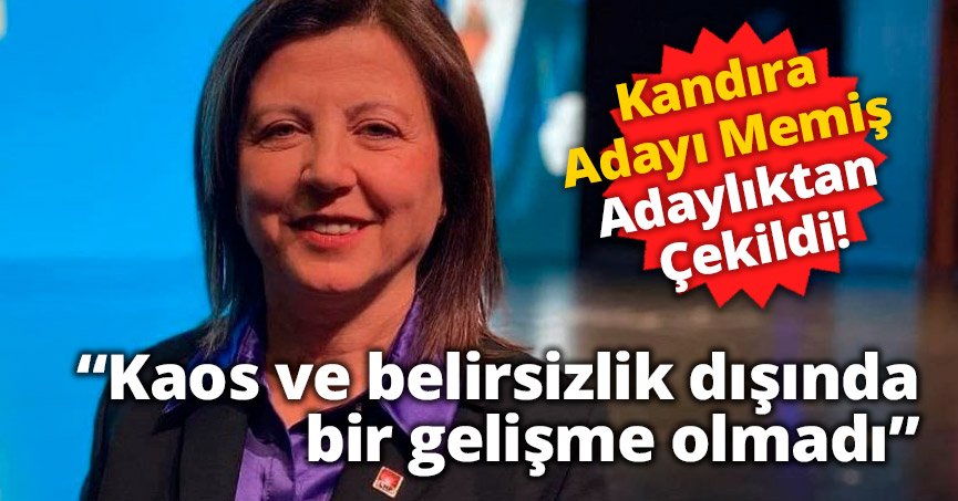 Kandıra Adayı Memiş Adaylıktan Çekildi!