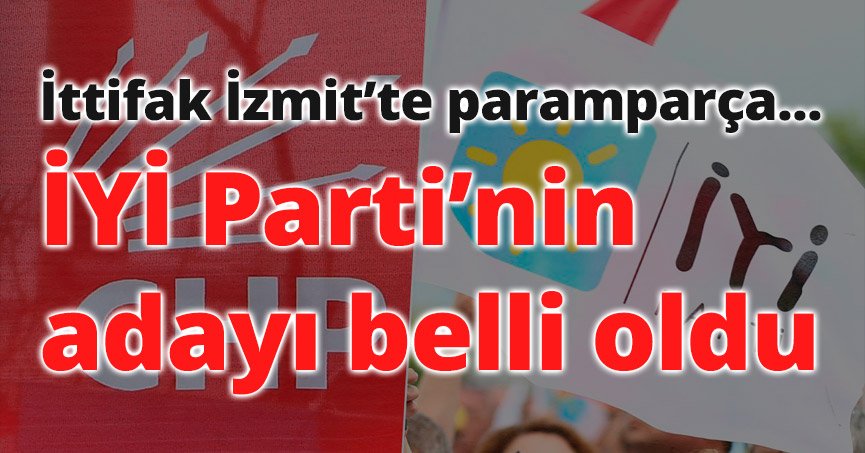 İYİ Parti’nin İzmit'e adayı kesinleşti