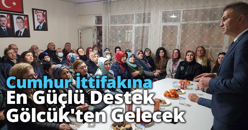 Cumhur İttifakına En Güçlü Destek Gölcük'ten Gelecek