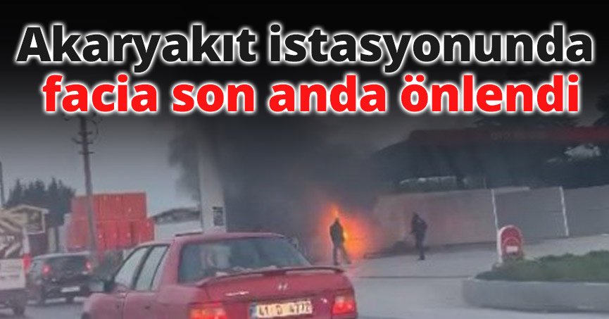 Akaryakıt istasyonunda facia son anda önlendi