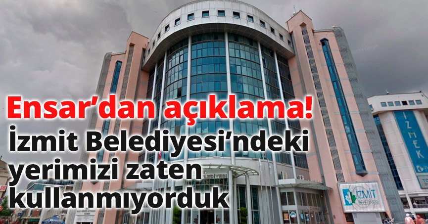 Ensar Vakfı: Zaten kullanmıyorduk