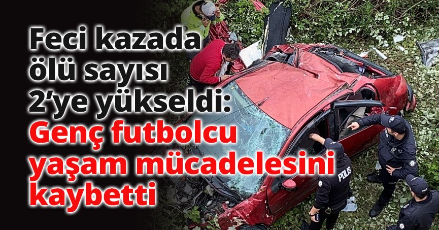 Genç futbolcu yaşam mücadelesini kaybetti